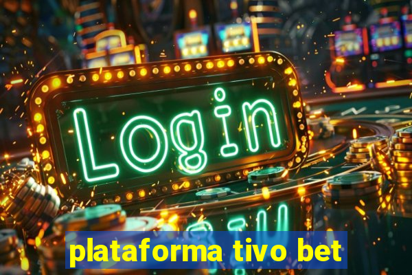 plataforma tivo bet